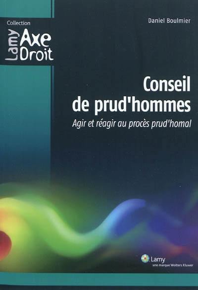 Conseil de prud'hommes : agir et réagir au procès prud'homal