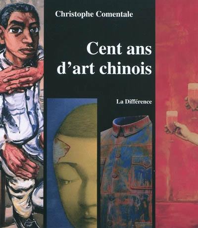 Cent ans d'art chinois