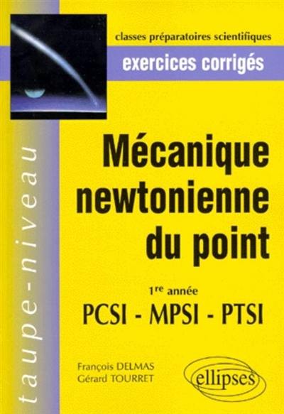 Mécanique newtonienne du point, 1re année PCSI, MPSI, PTSI : exercices corrigés