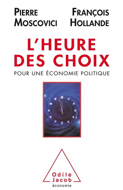 L'Heure des choix : pour une économie politique