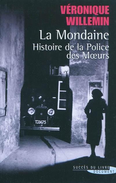 La Mondaine : histoire de la police des moeurs