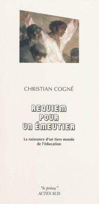 Requiem pour un émeutier : la naissance d'un tiers monde de l'éducation