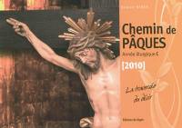 Chemin de Pâques, année liturgique C, 2010 : la traversée du désir