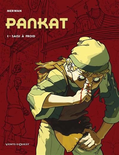 Pankat. Vol. 1. Saisi à froid