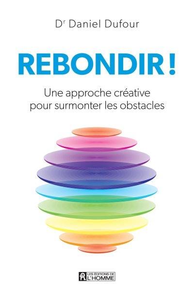 Rebondir ! : une approche créative pour surmonter les obstacles