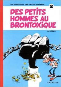 Les petits hommes. Vol. 2. Des petits hommes au brontoxique