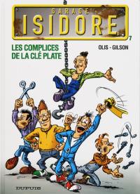 Garage Isidore. Vol. 7. Les complices de la clé plate