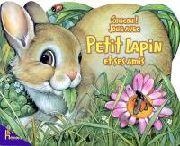 Coucou ! Joue avec Petit Lapin et ses amis