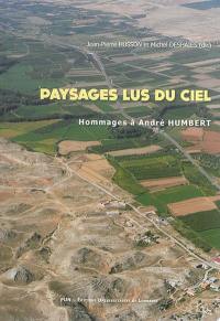 Paysages lus du ciel : hommages à André Humbert