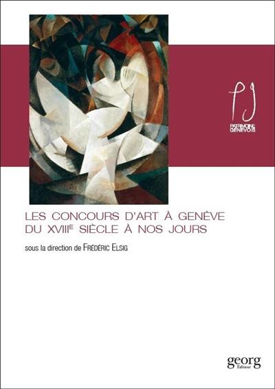 Les concours d'art à Genève du XVIIIe siècle à nos jours