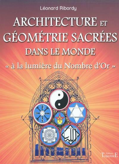 Architecture et géométrie sacrées dans le monde : à la lumière du nombre d'or