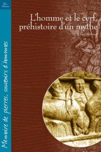 L'homme et le cerf, préhistoire d'un mythe