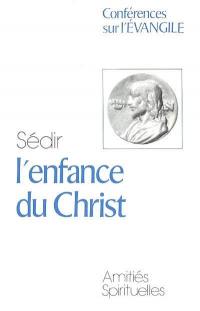 Conférences sur l'Evangile. Vol. 1. L'enfance du Christ