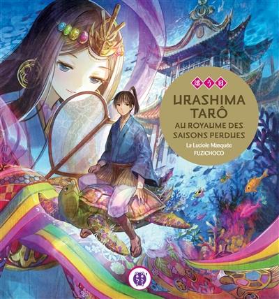 Urashima Tarô au royaume des saisons perdues