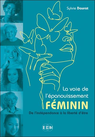 La voie de l'épanouissement féminin : de l'indépendance à la liberté d'être