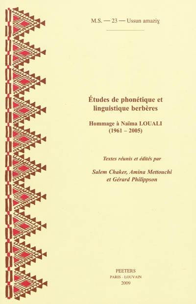 Etudes de phonétique et linguistique berbères : hommage à Naïma Louali (1961-2005)