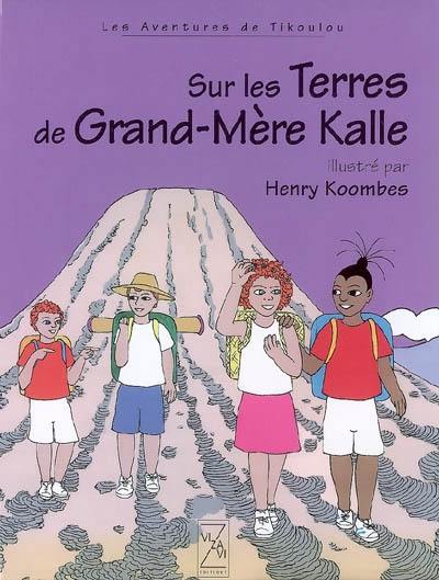 Les aventures de Tikoulou. Sur les terres de grand-mère Kalle