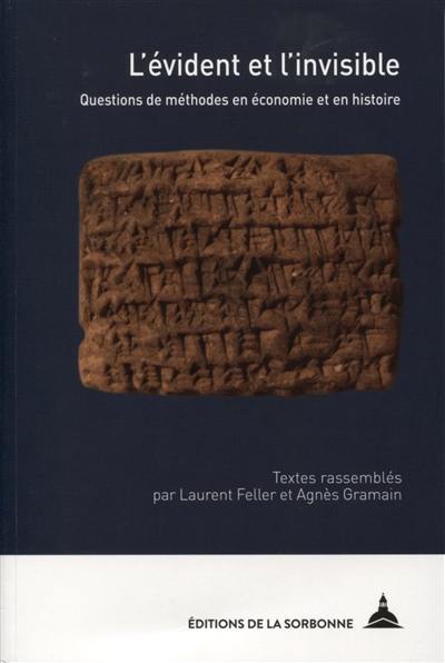 L'évident et l'invisible : questions de méthodes en économie et en histoire : actes du séminaire Economie et histoire, août 2014-juin 2016