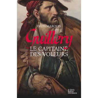 Guillery : le capitaine des voleurs