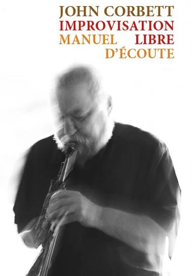 Improvisation libre : manuel d'écoute