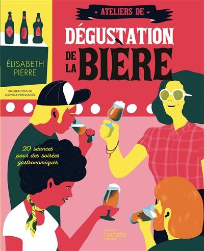 Ateliers de dégustation de la bière : 20 séances pour des soirées gastronomiques