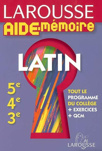 Latin 5e, 4e, 3e : tout le programme du collège + exercices + QCM