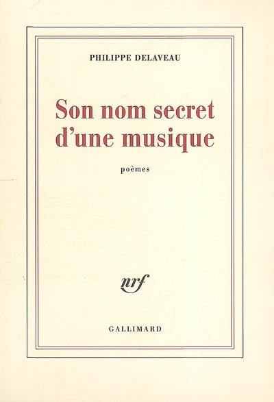 Son nom secret d'une musique : poèmes