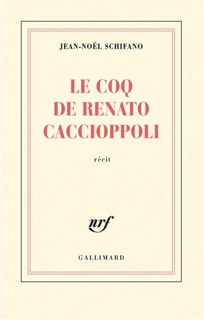 Le coq de Renato Caccioppoli : récit