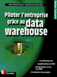 Piloter l'entreprise grâce au Data Warehouse