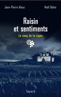 Le sang de la vigne. Vol. 24. Raisin et sentiments