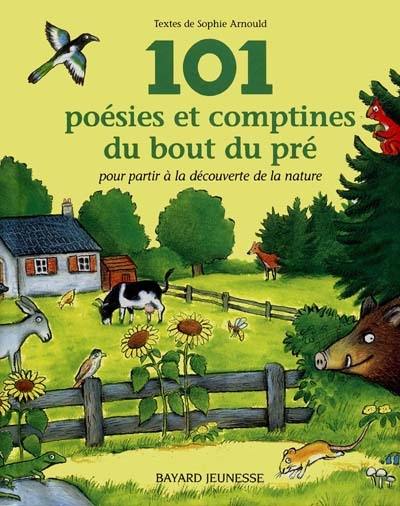 101 poésies et comptines du bout du pré : pour partir à la découverte de la nature