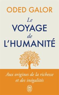 Le voyage de l'humanité : aux origines de la richesse et des inégalités