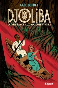 Djoliba : la vengeance aux masques d'ivoire