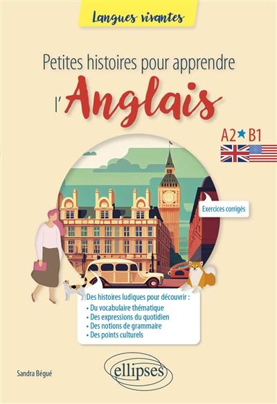 Petites histoires pour apprendre l'anglais : A2-B1