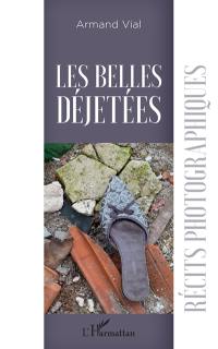 Les belles déjetées : récits photographiques