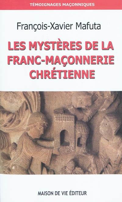 Les mystères de la franc-maçonnerie chrétienne