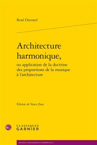 Architecture harmonique ou Application de la doctrine des proportions de la musique à l'architecture