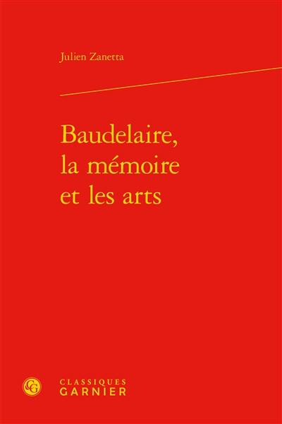 Baudelaire, la mémoire et les arts