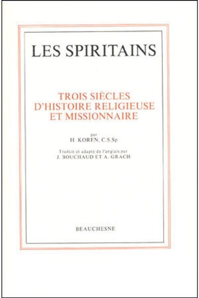 Les Spiritains, trois siècles d'histoire religieuse et missionnaire