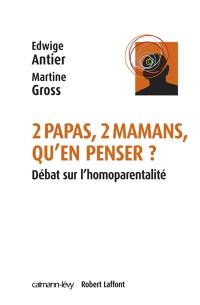 Deux papas, deux mamans, qu'en penser ? : débat sur l'homoparentalité