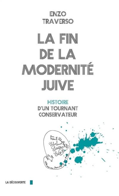 La fin de la modernité juive : histoire d'un tournant conservateur