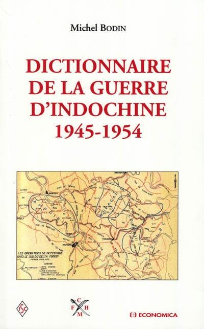 Dictionnaire de la guerre d'Indochine : 1945-1954