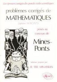 Problèmes corrigés de mathématiques, options M, M', P. P' : posés du concours de Mines/Ponts