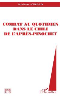 Combat au quotidien dans le Chili de l'après-Pinochet