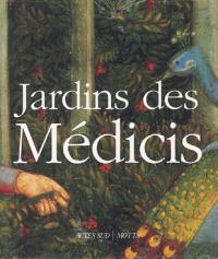 Les jardins des Médicis : jardins des palais et des villas dans la Toscane du Quattrocento