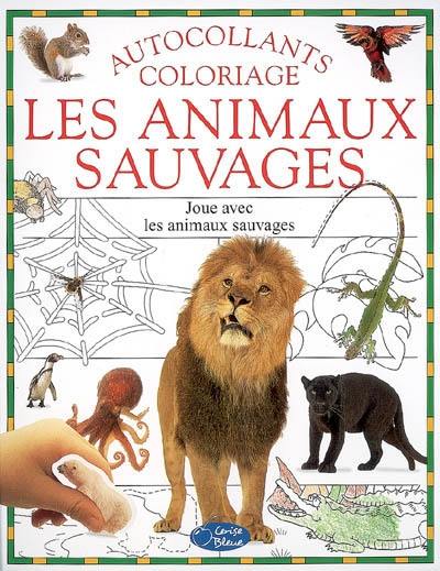 Les animaux sauvages : joue avec les animaux sauvages