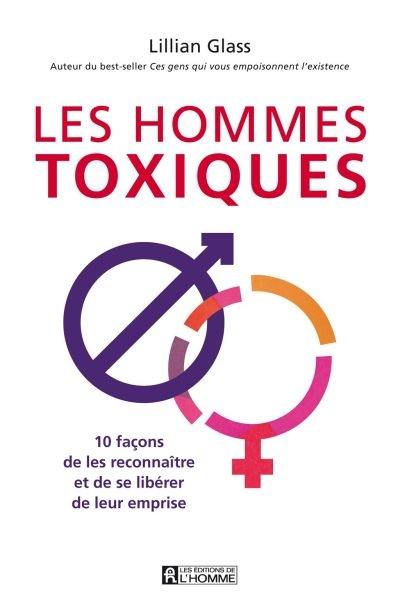 Les hommes toxiques : 10 façons de les reconnaître et de se libérer de leur emprise