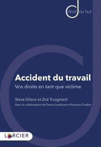 Accident du travail : vos droits en tant que victime