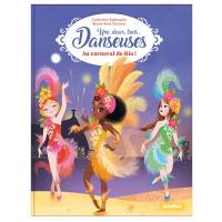 Une, deux, trois... Danseuses. Vol. 12. Au carnaval de Rio !