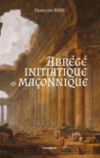 Abrégé initiatique & maçonnique